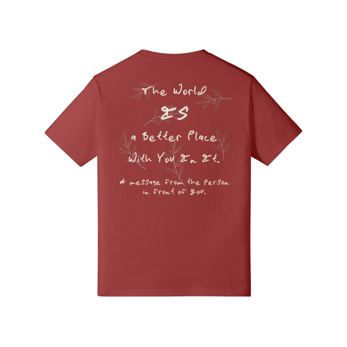 REDEMPTION JOURNEY THE WORLD IS A BETTER PLACE WITH YOU IN IT — HEAVYWEIGHT MATTE TEE